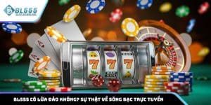 BL555 có lừa đảo không