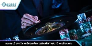 BL555 có uy tín không