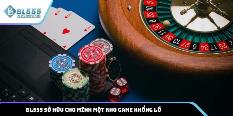 BL555 sở hữu cho mình một kho game khổng lồ