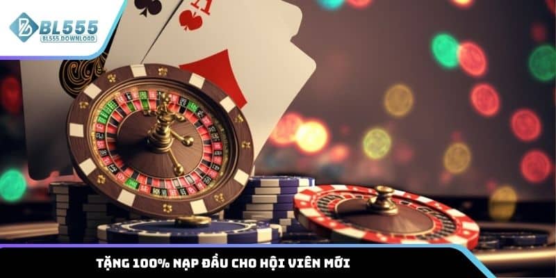 Tặng 100% nạp đầu cho hội viên mới