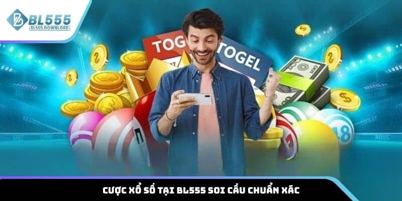 Cược xổ số tại BL555 soi cầu chuẩn xác